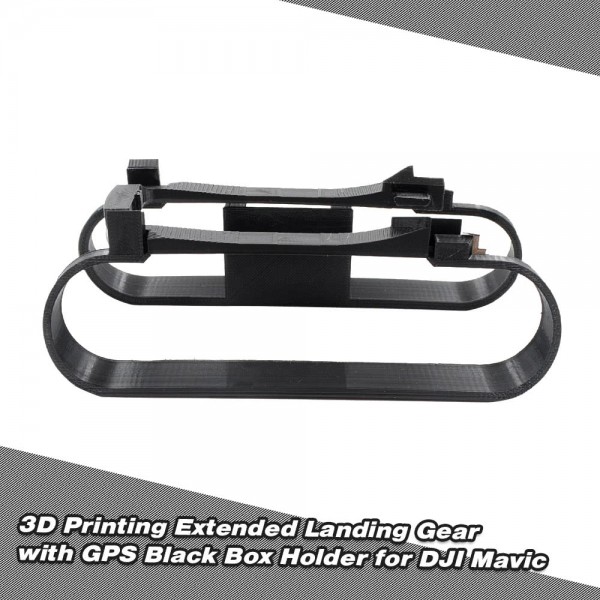 3D Printing Extended Landing Gear with GPS Black Box Holder for DJI Mavic RC Drone