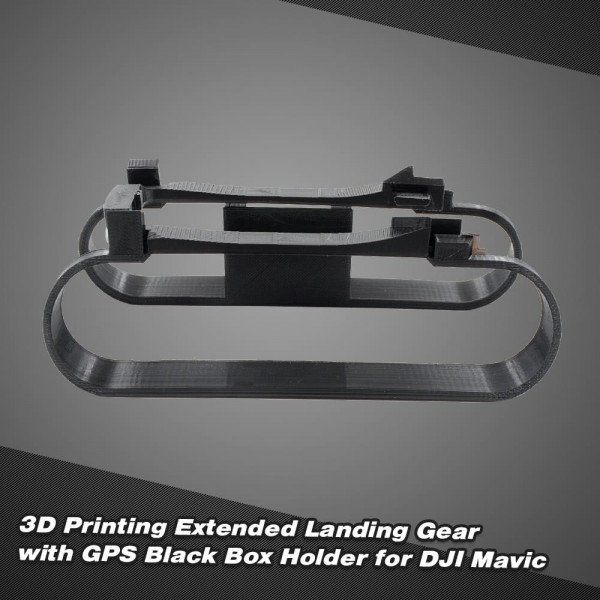 3D Printing Extended Landing Gear with GPS Black Box Holder for DJI Mavic RC Drone